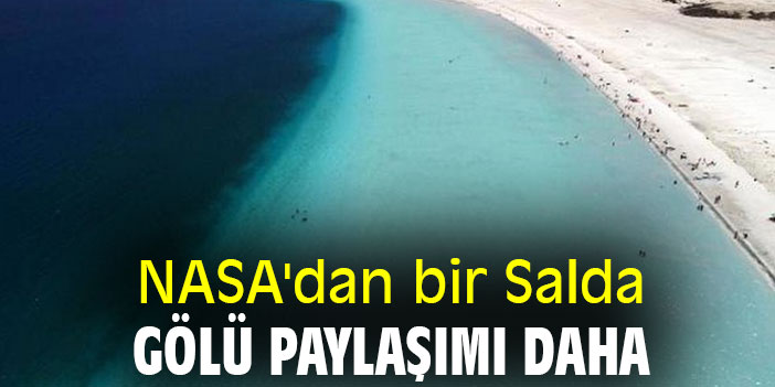 NASA'dan bir Salda Gölü paylaşımı daha