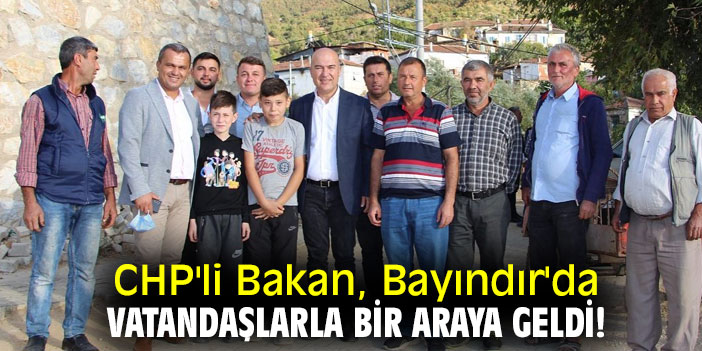 CHP'li Bakan, Bayındır'da vatandaşlarla bir araya geldi!