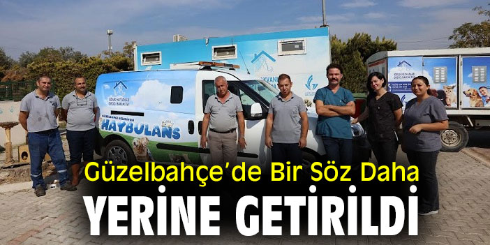 Güzelbahçe’de Bir Söz Daha Yerine Getirildi: