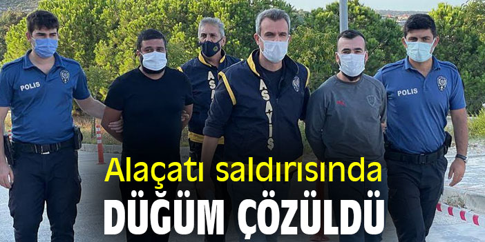 Alaçatı saldırısında düğüm çözüldü
