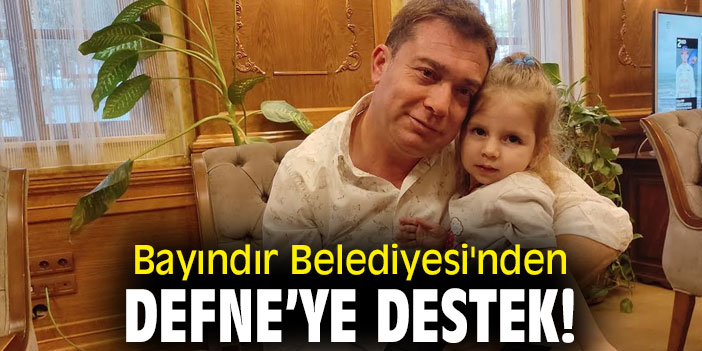 Bayındır Belediyesi'nden Defne’ye destek!
