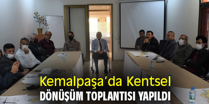 Kemalpaşa’da Kentsel Dönüşüm toplantısı yapıldı