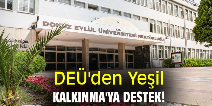 DEÜ'den Yeşil Kalkınma'ya destek!