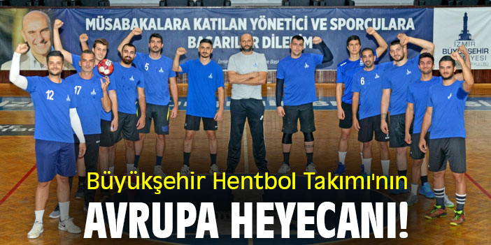 Büyükşehir Hentbol Takımı'nın Avrupa Heyecanı!
