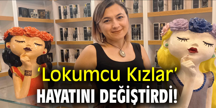 ‘Lokumcu Kızlar’ hayatını değiştirdi!