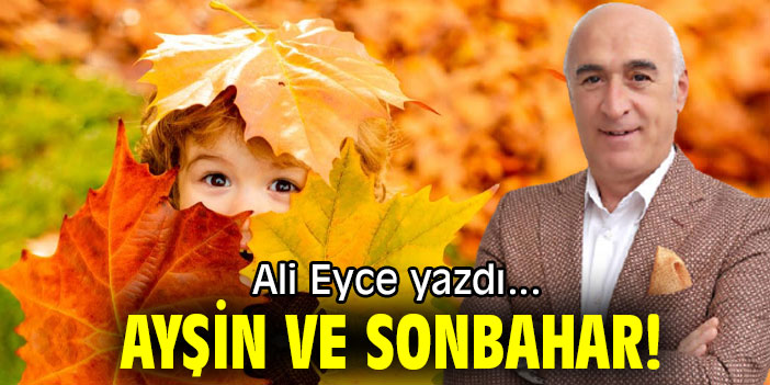 AYŞİN VE SONBAHAR!