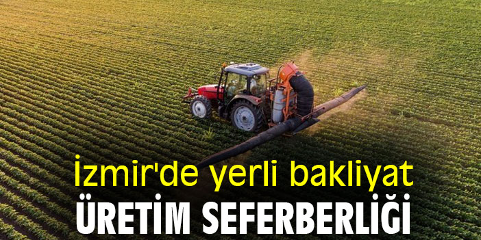 İzmir'de yerli bakliyat üretim seferberliği