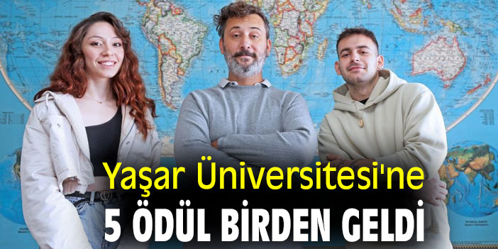 Yaşar Üniversitesi'ne 5 ödül birden geldi