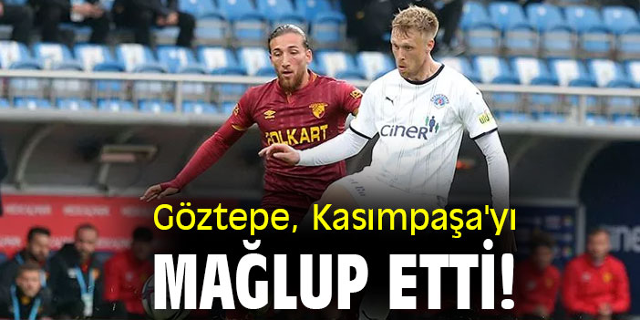 Göztepe, Kasımpaşa'yı mağlup etti!