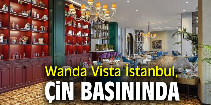 Wanda Vista İstanbul, Çin Basınında