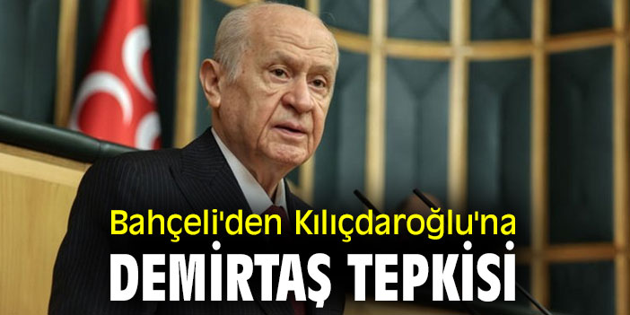MHP lideri Bahçeli'den Kılıçdaroğlu'na Demirtaş tepkisi