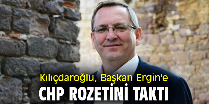 Kılıçdaroğlu, Başkan Ergin'e CHP rozeti takacak