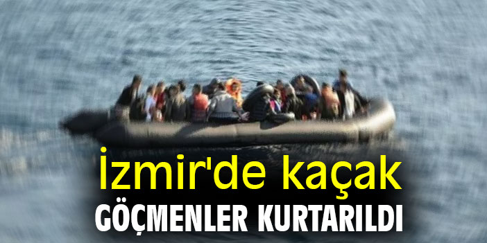 İzmir'de kaçak  göçmenler kurtarıldı