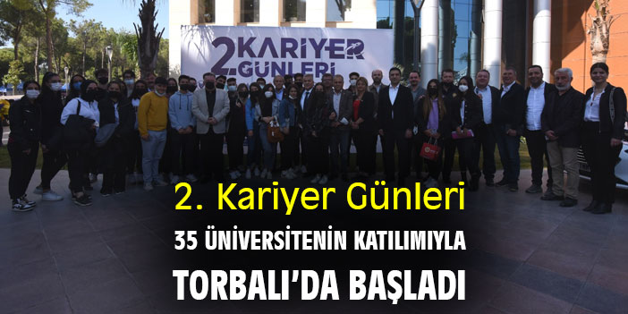 2. Kariyer Günleri 35 üniversitenin katılımıyla Torbalı’da başladı