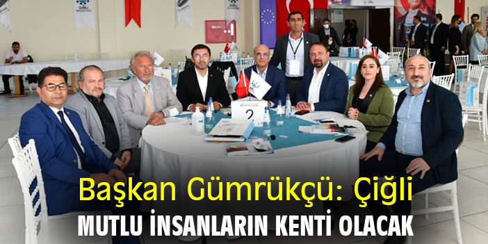 Başkan Gümrükçü: Çiğli, mutlu insanların kenti olacak