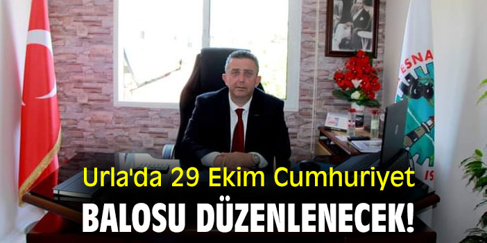 Urla'da 29 Ekim Cumhuriyet Balosu düzenlenecek!