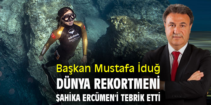 Başkan Mustafa İduğ, Dünya Rekortmeni Şahika Ercümen'i tebrik etti