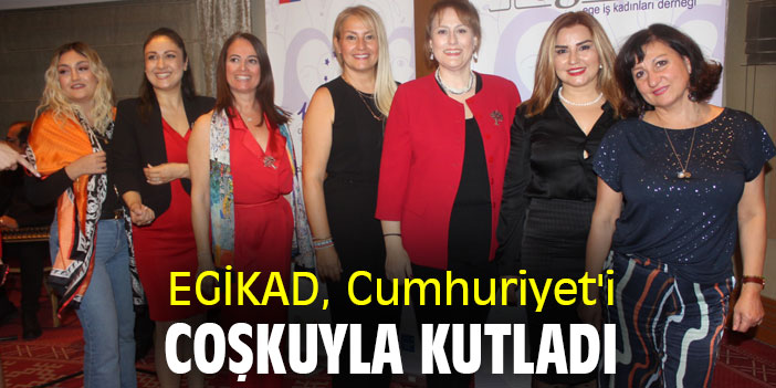 EGİKAD, Cumhuriyet'i coşkuyla kutladı