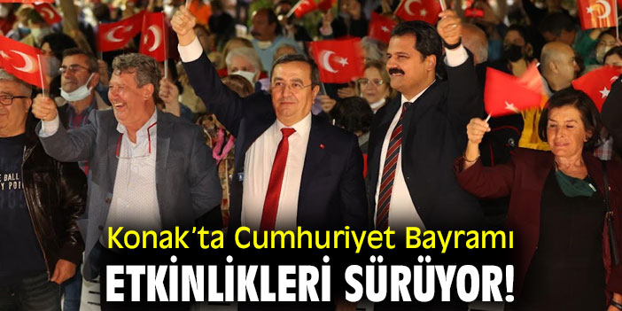 Konak’ta Cumhuriyet Bayramı etkinlikleri sürüyor!
