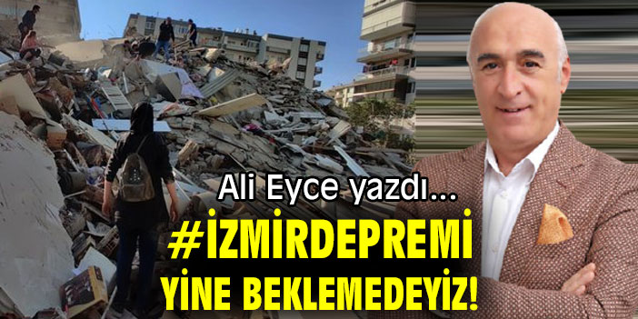 #İZMİRDEPREMİ YİNE BEKLEMEDEYİZ!