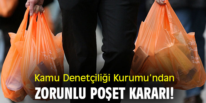 Kamu Denetçiliği Kurumu'ndan zorunlu poşet kararı!