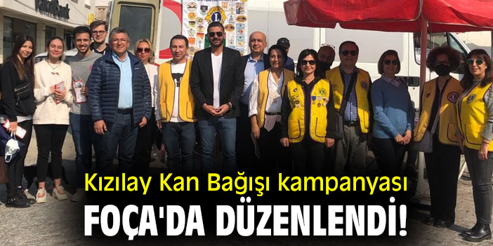 Kızılay Kan Bağışı kampanyası Foça'da düzenlendi!