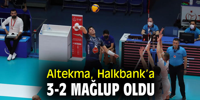 Altekma, Halkbank’a 3-2 mağlup oldu