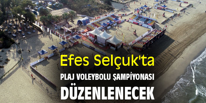 Efes Selçuk'ta Plaj Voleybolu Şampiyonası Düzenlenecek