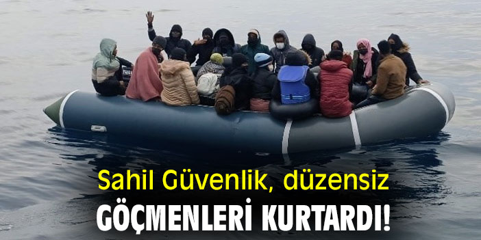Sahil Güvenlik, düzensiz göçmenleri kurtardı!