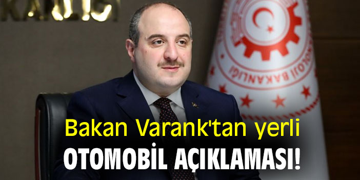 Bakan Varank'tan yerli otomobil açıklaması!