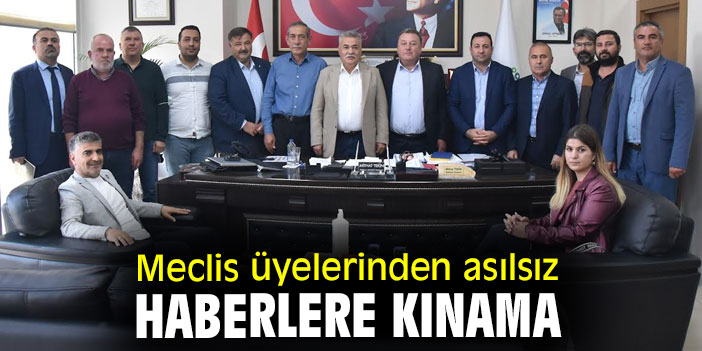 Meclis üyelerinden asılsız haberlere kınama