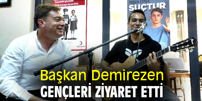 Başkan Demirezen, gençleri ziyaret etti