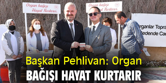 Başkan Pehlivan: Organ bağışı hayat kurtarır