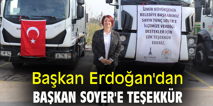 Başkan Erdoğan'dan Başkan Soyer'e teşekkür