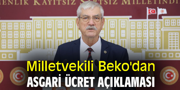 Milletvekili Beko'dan asgari ücret açıklaması