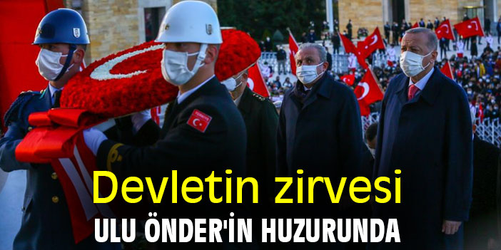 Devletin zirvesi Ulu Önder'in huzurunda