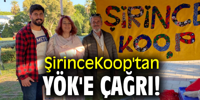 ŞirinceKoop'tan YÖK'e çağrı!