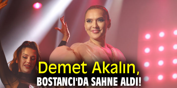Demet Akalın, Bostancı'da sahne aldı!