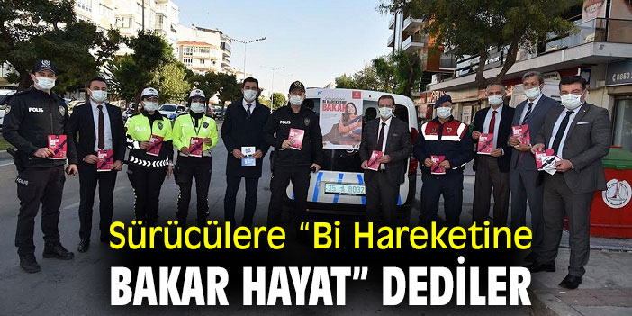 Sürücülere “Bi Hareketine Bakar Hayat” dediler