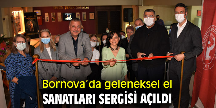 Bornova’da geleneksel el sanatları sergisi açıldı