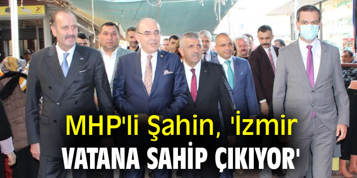 MHP'li Şahin, 'İzmir Vatana Sahip Çıkıyor'