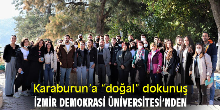 Karaburun’a “doğal” dokunuş İzmir Demokrasi Üniversitesi’nden
