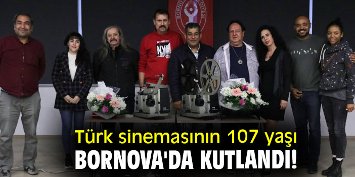 Türk sinemasının 107 yaşı Bornova'da kutlandı!