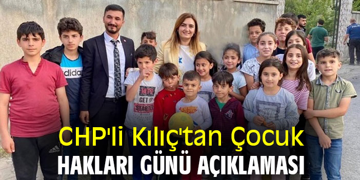 CHP'li Kılıç'tan Çocuk Hakları Günü açıklaması