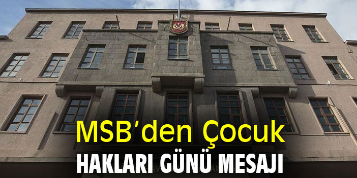 MSB’den Çocuk Hakları Günü mesajı