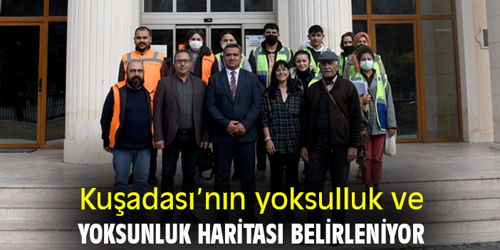 Kuşadası’nın yoksulluk ve yoksunluk haritası belirleniyor
