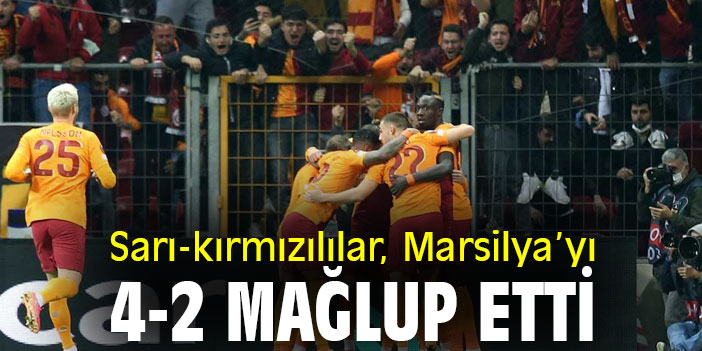 Sarı-kırmızılılar, Marsilya’yı 4-2 mağlup etti