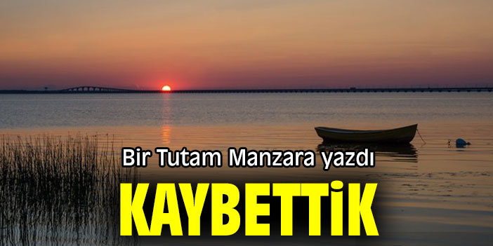 KAYBETTİK