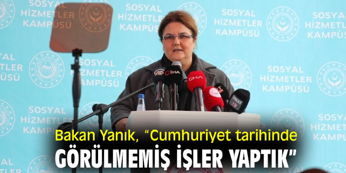 Bakan Yanık, “Cumhuriyet tarihinde görülmemiş işler yaptık”