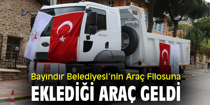 Bayındır Belediyesi’nin Araç Filosuna Eklediği Araç Geldi
